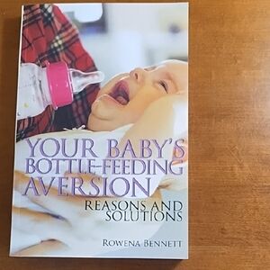 Bottle Feeding Rowena Bennett Bottle Aversion Reasons Solutions Help Parents DIY
